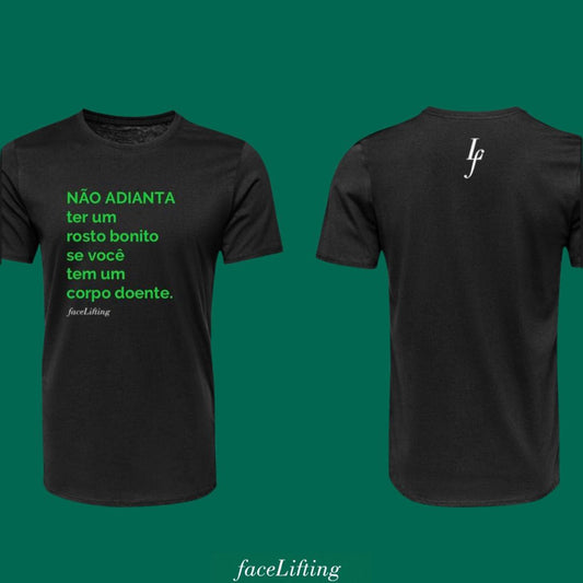 Baby Look FaceLifting "NÃO ADIANTA ter um rosto bonito se você tem um corpo doente".